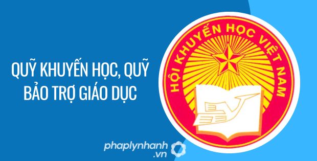 QUỸ KHUYẾN HỌC, QUỸ BẢO TRỢ GIÁO DỤC 1 quỹ khuyến học, quỹ bảo trợ giáo dục - Tư vấn hỗ trợ phaplynhanh