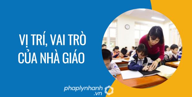 vị trí, vai trò của nhà giáo - Tư vấn hỗ trợ phaplynhanh