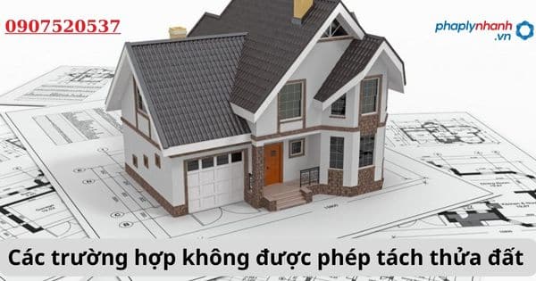 Các trường hợp không được phép tách thửa đất 1 Các trường hợp không được phép tách thửa đất