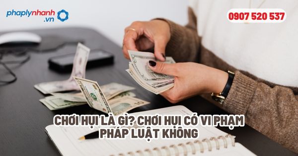 Chơi hụi là sao? Chơi hụi có vi phạm pháp luật không? 1 Chơi hụi là gì Chơi hụi có vi phạm pháp luật không - Tư vấn, hỗ trợ pháp lý nhanh