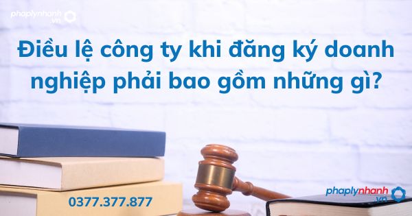 Điều lệ công ty khi đăng ký doanh nghiệp phải bao gồm những gì? 1 Điều lệ công ty khi đăng ký doanh nghiệp phải bao gồm những gì - tư vấn hỗ trợ pháp lý nhanh