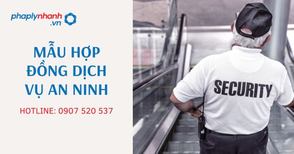 Chia sẻ mẫu hợp đồng dịch vụ an ninh