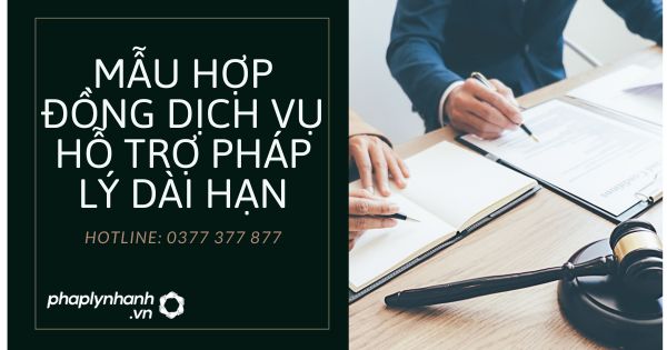 Chia sẻ mẫu hợp đồng dịch vụ hỗ trợ pháp lý dài hạn 1 Chia sẻ mẫu hợp đồng dịch vụ hỗ trợ pháp lý dài hạn