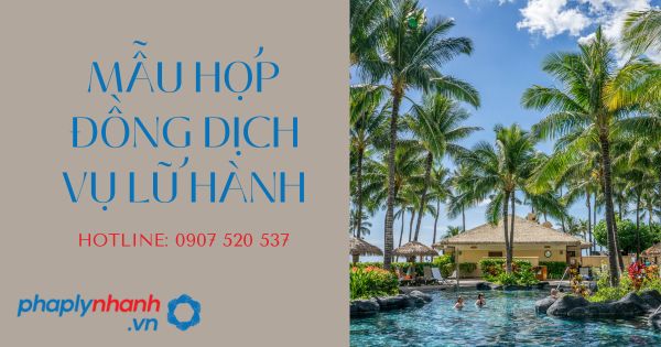 Chia sẻ mẫu hợp đồng dịch vụ lữ hành 1 Chia sẻ mẫu hợp đồng dịch vụ lữ hành