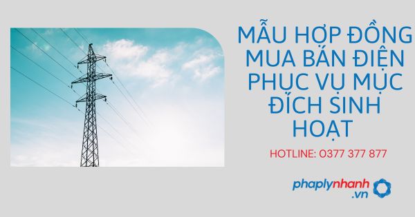 Chia sẻ mẫu hợp đồng mua bán điện phục vụ mục đích sinh hoạt 1 Chia sẻ mẫu hợp đồng mua bán điện phục vụ mục đích sinh hoạt