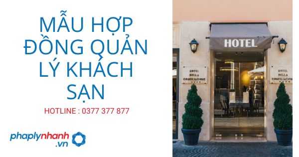Chia sẻ mẫu hợp đồng quản lý khách sạn 7 Chia sẻ mẫu hợp đồng quản lý khách sạn