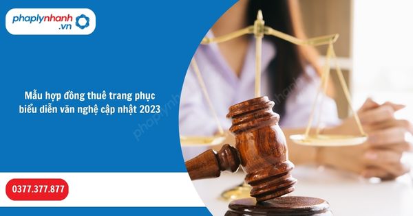 Mẫu hợp đồng thuê trang phục biểu diễn văn nghệ cập nhật 2023 9 Mẫu hợp đồng thuê trang phục biểu diễn văn nghệ cập nhật 2023-Hỗ trợ, tư vấn pháp lý nhanh