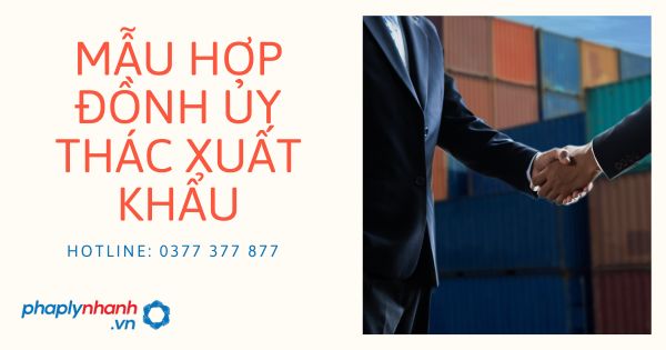 Chia sẻ mẫu hợp đồng ủy thác xuất khẩu 1 Chia sẻ mẫu hợp đồng ủy thác xuất khẩu