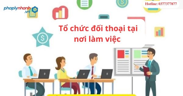 Người sử dụng lao động phải tổ chức đối thoại tại nơi làm việc trong những trường hợp nào? 1 Người sử dụng lao động phải tổ chức đối thoại tại nơi làm việc trong những trường hợp nào?