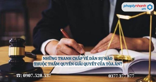 Những tranh chấp về dân sự nào thuộc thẩm quyền giải quyết của Tòa án? 1 Những tranh chấp về dân sự nào thuộc thẩm quyền giải quyết của Tòa án - Tư vấn, hỗ trợ pháp lý nhanh