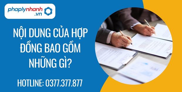 Nội dung của hợp đồng bao gồm những gì? 1 Nội dung của hợp đồng bao gồm những gì - tư vấn hỗ trợ phaplynhanh