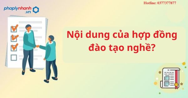 Nội dung của hợp đồng đào tạo nghề? 1 Nội dung của hợp đồng đào tạo nghề?