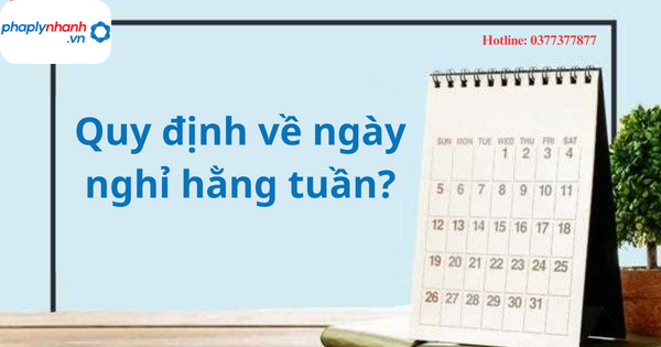 Quy định về ngày nghỉ hằng tuần? 1 Quy định về ngày nghỉ hằng tuần?