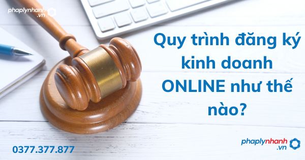 Quy trình đăng ký kinh doanh ONLINE như thế nào? 1 Quy trình đăng ký kinh doanh ONLINE như thế nào - tư vấn hỗ trợ pháp lý nhanh