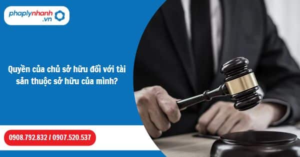 Có phải chủ sở hữu tài sản được thực hiện mọi hành vi với tài sản của mình? 1 Quyền của chủ sở hữu đối với tài sản thuộc sở hữu của mình-Hỗ trợ, tư vấn pháp lý nhanh