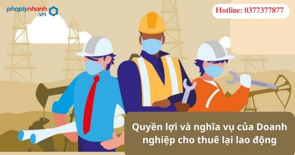 Quyền lợi và nghĩa vụ của Doanh nghiệp cho thuê lại lao động