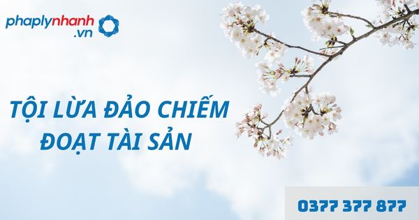 Lừa đảo chiếm đoạt tài sản là gì? Tội lừa đảo chiếm đoạt tài sản được quy định như thế nào? 1 TỘI LỪA ĐẢO CHIẾM ĐOẠT TÀI SẢN - HỖ TRỢ, TƯ VẤN PHÁP LÝ NHANH