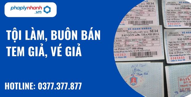 Tem giả, vé giả là gì? Tội làm, buôn bán tem giả, vé giả được quy định như thế nào? 1 Tội làm, buôn bán tem giả, vé giả - hỗ trợ, tư vấn pháp lý nhanh