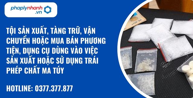 Quy định về tội sản xuất, tàng trữ, vận chuyển hoặc mua bán phương tiện, dụng cụ dùng vào việc sản xuất hoặc sử dụng trái phép chất ma túy như nào? 1 Tội sản xuất, tàng trữ, vận chuyển hoặc mua bán phương tiện, dụng cụ dùng vào việc sản xuất hoặc sử dụng trái phép chất ma túy - hỗ trợ, tư vấn pháp lý nhanh