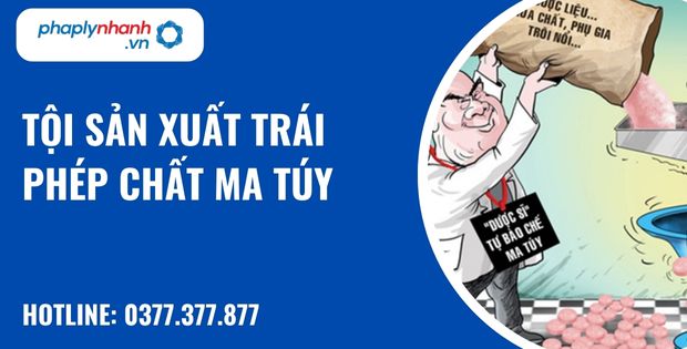 Tội sản xuất trái phép chất ma túy là gì? Quy định về tội sản xuất trái phép chất ma túy như thế nào? 1 Tội sản xuất trái phép chất ma túy - hỗ trợ, tư vấn pháp lý nhanh