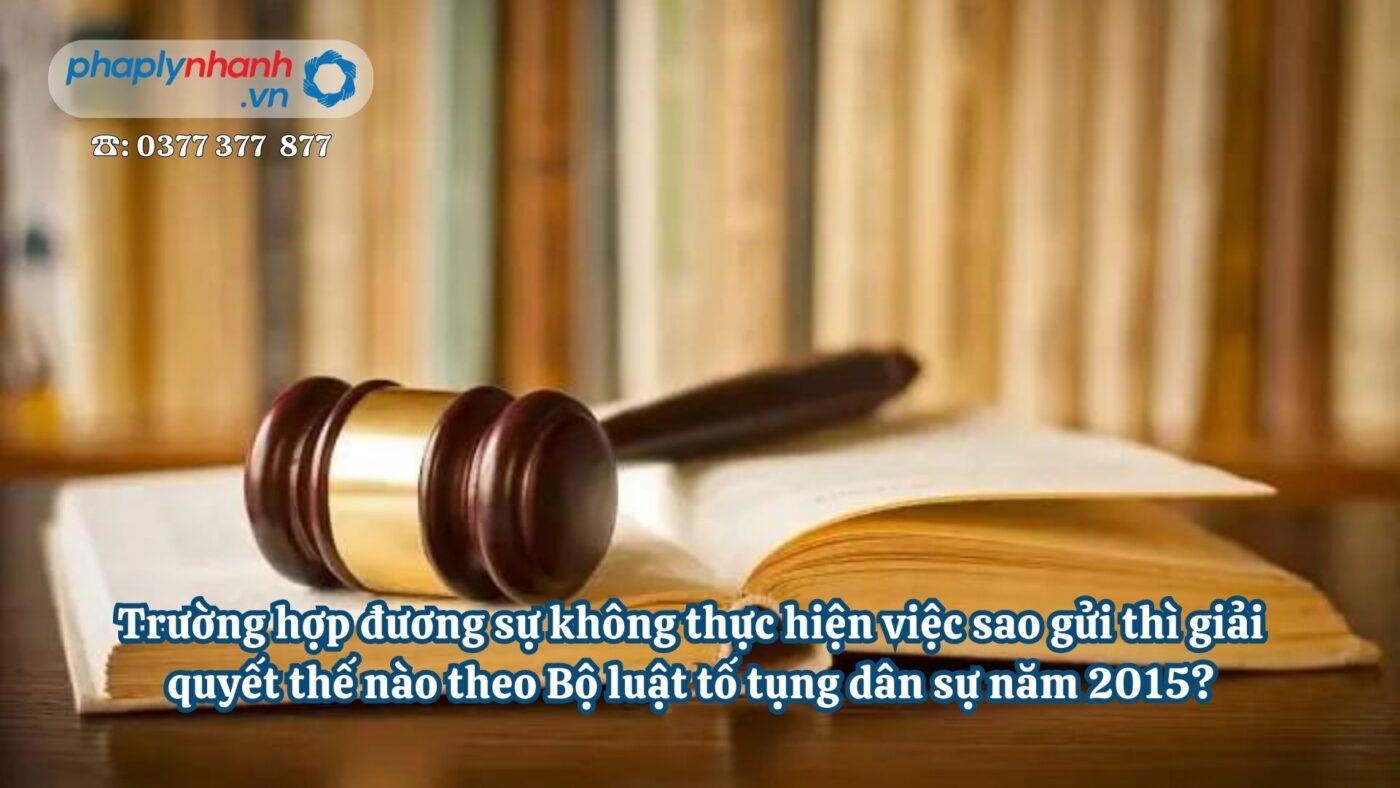 Trường hợp đương sự không thực hiện việc sao gửi thì giải quyết thế nào theo Bộ luật tố tụng dân sự năm 2015? 3 Trường hợp đương sự không thực hiện việc sao gửi thì giải quyết thế nào theo Bộ luật tố tụng dân sự năm 2015 - Tư vấn, hỗ trợ pháp lý nhanh