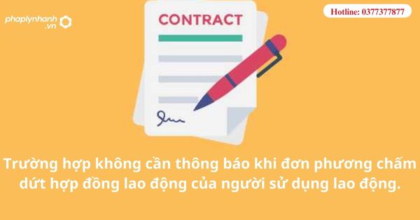 Người sử dụng lao động có bắt buộc phải thông báo khi đơn phương chấm dứt hợp đồng lao động? 1 Người sử dụng lao động có bắt buộc phải thông báo khi đơn phương chấm dứt hợp đồng lao động?