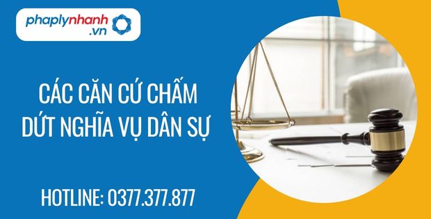 các căn cứ chấm dứt nghĩa vụ dân sự - Tư vấn hỗ trợ phaplynhanh