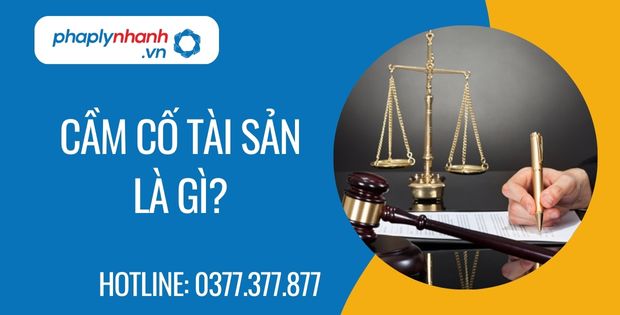 Cầm cố tài sản là gì? 1 cầm cố tài sản là gì? - Tư vấn hỗ trợ phaplynhanh