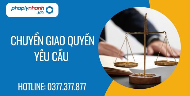 chuyển giao quyền yêu cầu - Tư vấn hỗ trợ phaplynhanh