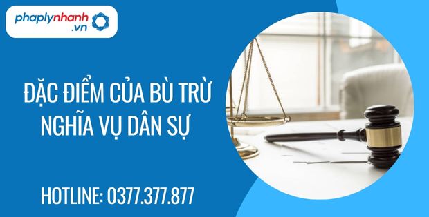 Đặc điểm của bù trừ nghĩa vụ dân sự 1 đặc điểm của bù trừ nghĩa vụ dân sự - Tư vấn hỗ trợ phaplynhanh