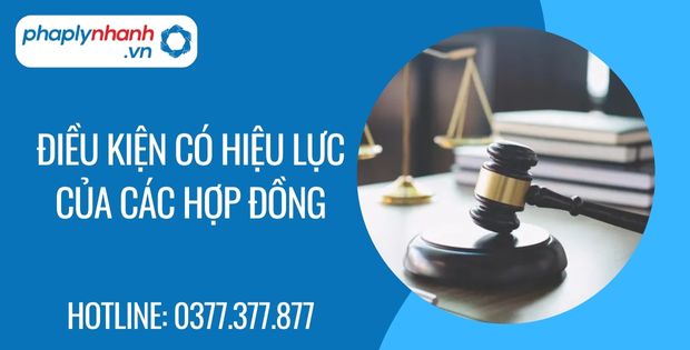 Điều kiện có hiệu lực của các hợp đồng là gì 1 điều kiện có hiệu lực của các hợp đồng - Tư vấn hỗ trợ phaplynhanh