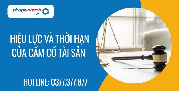 Hiệu lực và thời hạn của cầm cố tài sản 1 hiệu lực và thời hạn của cầm cố tài sản - Tư vấn hỗ trợ phaplynhanh