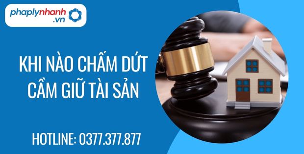 Khi nào thì chấm dứt cầm giữ tài sản 1 khi nào chấm dứt cầm giữ tài sản - Tư vấn hỗ trợ phaplynhanh