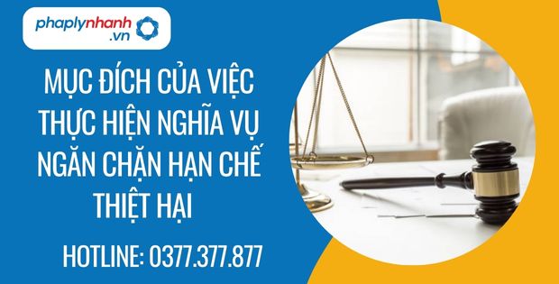 Mục đích của việc thực hiện nghĩa vụ ngăn chặn hạn chế thiệt hại 1 mục đích của việc thực hiện nghĩa vụ ngăn chặn hạn chế thiệt hại - Tư vấn hỗ trợ phaplynhanh