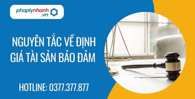 Nguyên tắc về định giá tài sản bảo đảm 1 nguyên tắc về định giá tài sản bảo đảm - Tư vấn hỗ trợ phaplynhanh