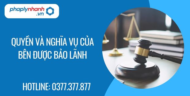 Quyền và nghĩa vụ của bên được bảo lãnh 1 quyền và nghĩa vụ của bên được bảo lãnh - Tư vấn hỗ trợ phaplynhanh