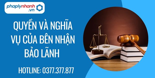 Quyền và nghĩa vụ của bên nhận bảo lãnh 1 quyền và nghĩa vụ của bên nhận bảo lãnh - Tư vấn hỗ trợ phaplynhanh