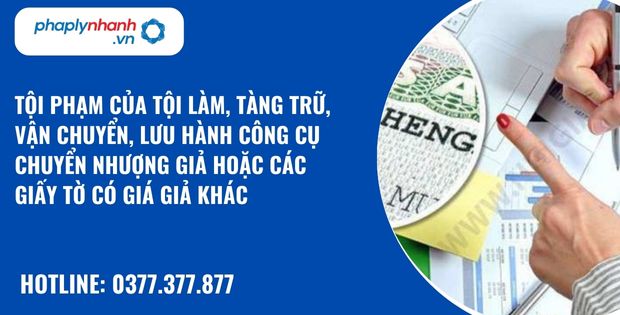 Quy định về tội làm, tàng trữ, vận chuyển, lưu hành công cụ chuyển nhượng giả hoặc các giấy tờ có giá giả khác? 22 tội làm, tàng trữ, vận chuyển, lưu hành công cụ chuyển nhượng giả hoặc các giấy tờ có giá giả khác - hỗ trợ, tư vấn pháp lý nhanh