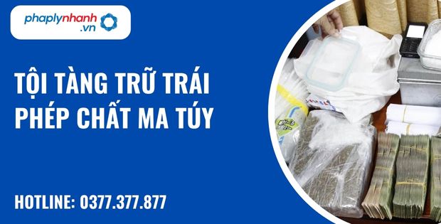 Tàng trữ chất ma túy là gì? Quy định về tội tàng trữ trái phép chất ma túy như nào? 1 tội tàng trữ trái phép chất ma túy - hỗ trợ, tư vấn pháp lý nhanh