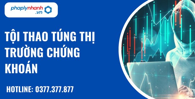 Thao túng thị trường chứng khoáng là gì? Quy định về tội thao túng thị trường chứng khoán? 1 tội thao túng thị trường chứng khoán - hỗ trợ, tư vấn pháp lý nhanh