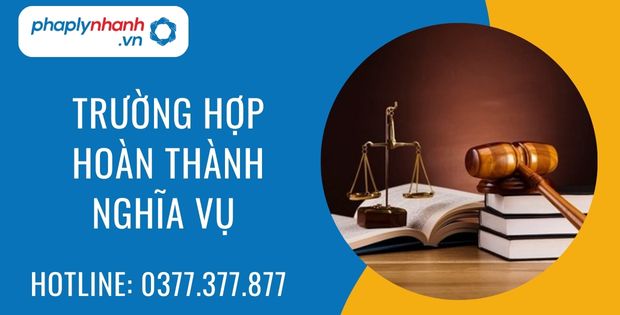 Trường hợp hoàn thành nghĩa vụ dân sự 1 trường hợp hoàn thành nghĩa vụ - Tư vấn hỗ trợ phaplynhanh