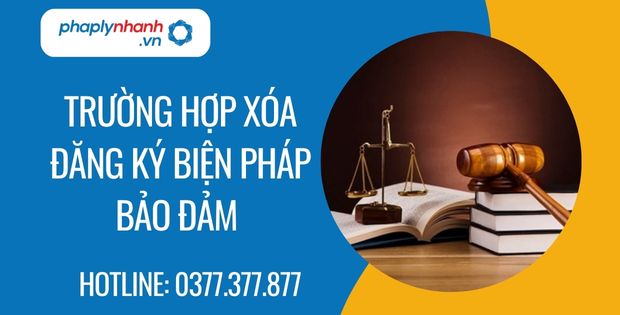 Trường hợp xóa đăng ký biện pháp bảo đảm 1 trường hợp xóa đăng ký biện pháp bảo đảm - Tư vấn hỗ trợ phaplynhanh