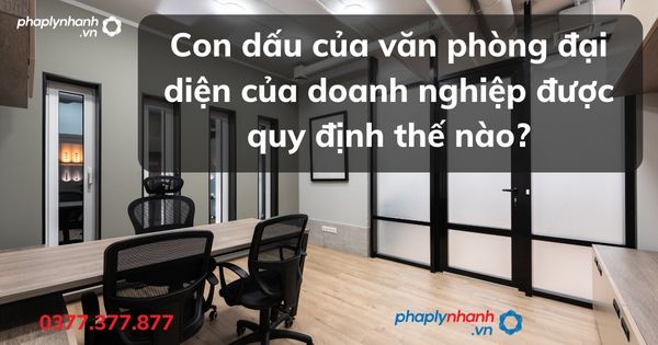 Con dấu của văn phòng đại diện của doanh nghiệp - tư vấn hỗ trợ pháp lý nhanh