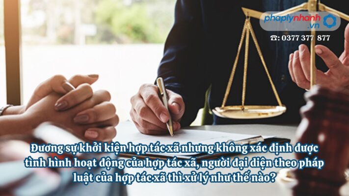 Đương sự khởi kiện hợp tác xã nhưng không xác định được tình hình hoạt động của hợp tác xã, người đại diện theo pháp luật của hợp tác xã thì xử lý như thế nào? 1 Đương sự khởi kiện hợp tác xã nhưng không xác định được tình hình hoạt động của hợp tác xã, người đại diện theo pháp luật của hợp tác xã thì xử lý như thế nào - Tư vấn, hỗ trợ pháp lý nhanh