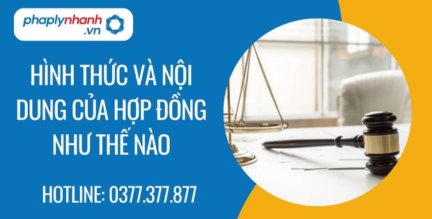 Hình thức và nội dung của hợp đồng như thế nào? 1 Hình thức và nội dung của hợp đồng như thế nào - Tư vấn hỗ trợ phaplynhanh