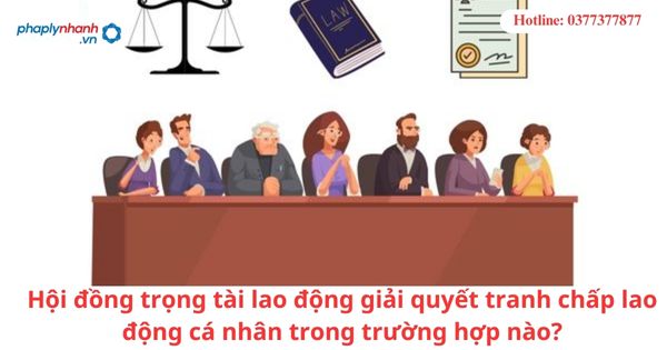 Hội đồng trọng tài lao động giải quyết tranh chấp lao động cá nhân trong trường hợp nào? 1 Hội đồng trọng tài lao động giải quyết tranh chấp lao động cá nhân trong trường hợp nào?