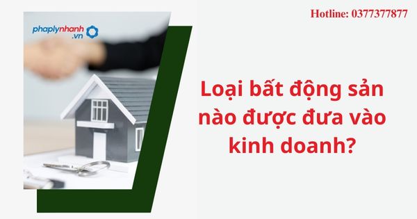 Các loại bất động sản đưa vào kinh doanh 1 Các loại bất động sản đưa vào kinh doanh