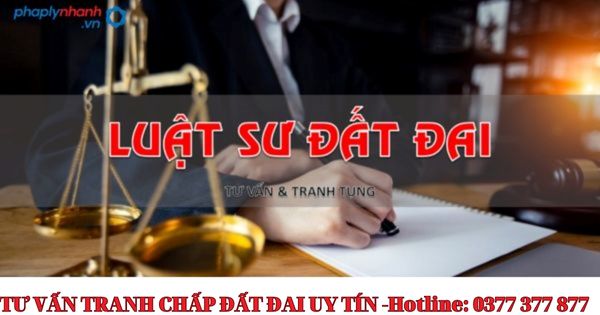 Tư vấn tranh chấp đất đai uy tín tại HẬU GIANG 1 Tư vấn tranh chấp đất đai uy tín -TƯ VẤN HỖ TRỢ PHÁP LÝ NHANH