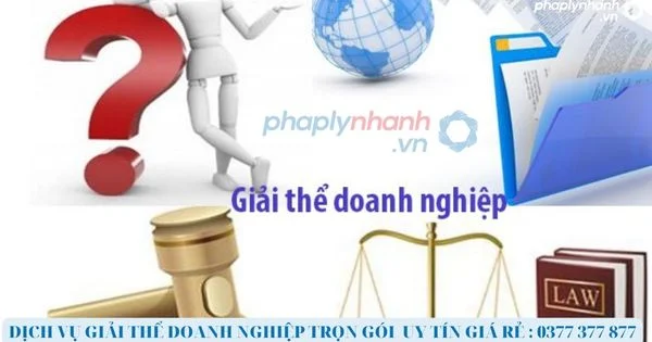 Dịch vụ giải thể doanh nghiệp giá rẻ -TƯ VẤN, HỖ TRỢ PHÁP LÝ NHANH