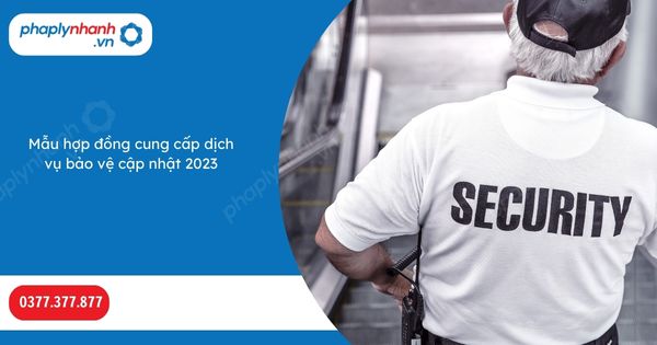 Mẫu hợp đồng cung cấp dịch vụ bảo vệ cập nhật 2023 1 Mẫu hợp đồng cung cấp dịch vụ bảo vệ cập nhật 2023-Hỗ trợ, tư vấn pháp lý nhanh